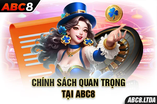 Những chính sách quan trọng từ A-Z