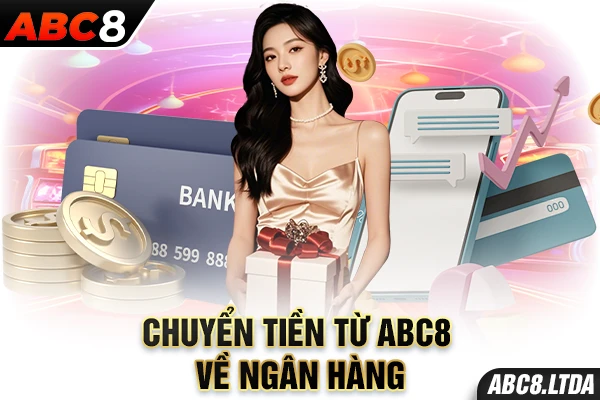 Chuyển tiền từ ABC8 về ngân hàng