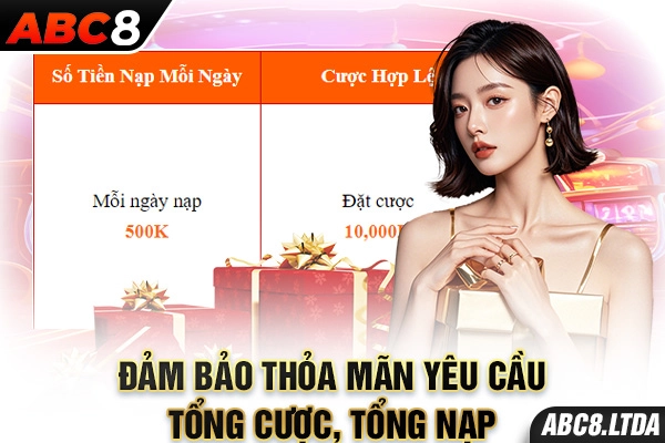 Đảm bảo thỏa mãn yêu cầu tổng cược, tổng nạp