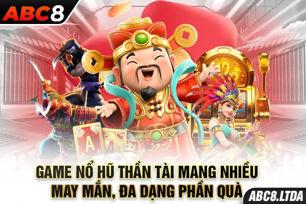 Game nổ hũ thần tài mang nhiều may mắn, đa dạng phần quà