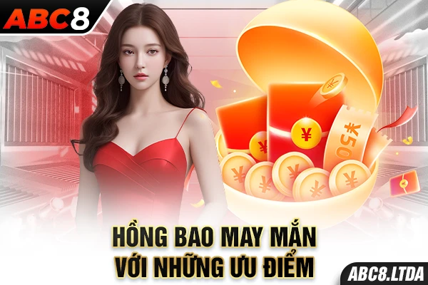 Hồng bao may mắn với những ưu điểm