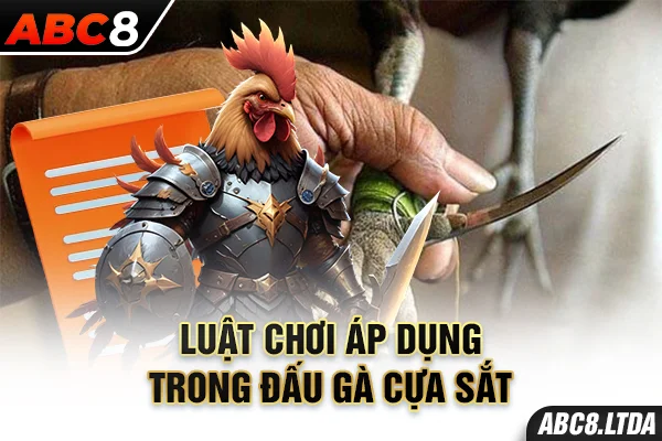 Luật chơi áp dụng trong đấu gà cựa sắt