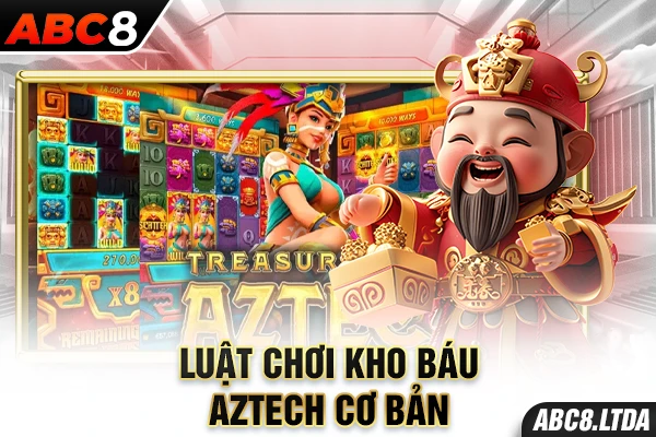 Luật chơi kho báu Aztech cơ bản