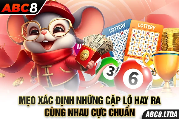 Mẹo xác định những cặp lô hay ra cùng nhau cực chuẩn