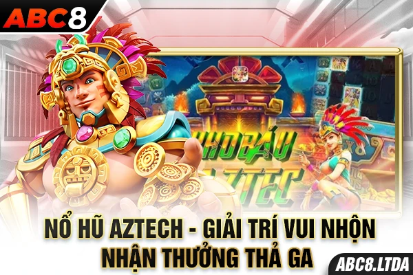 nổ hũ Aztech