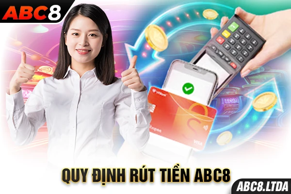 Quy định rút tiền ABC8