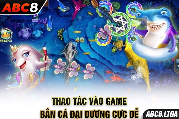 Thao tác vào game bắn cá đại dương cực dễ