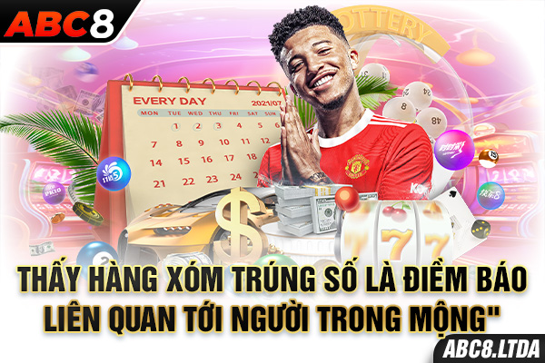 Thấy hàng xóm trúng số là điềm báo liên quan tới người trong mộng