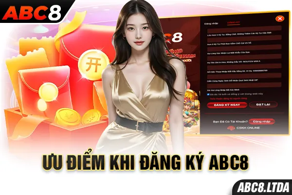 Ưu điểm khi đăng ký ABC8